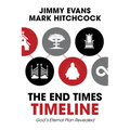 The End Times Timeline (Multi-Pack): God's Eternal Plan Revealed - Hardcover