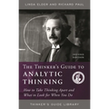 Thinker's Guide to Analytic Thinking: How to Take Thinking Apart and What to Look for When You Do - Paperback