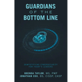 Guardians of the Bottom Line: Demystifying Cybersecurity for Today's Leaders - Paperback