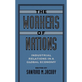 The Workers of Nations: Industrial Relations in a Global Economy - Hardcover