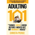 Adulting 101: Things I Wish I Knew Before I Moved Out My Momma's House - Paperback