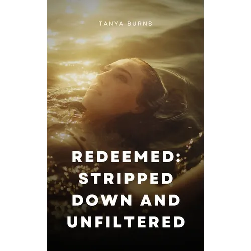Redeemed: Stripped Down and Unfiltered - Paperback