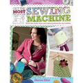 Get the Most from Your Sewing Machine: Smart Tips, Funky Ideas and Original Projects for Any Machine - Paperback