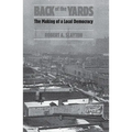 Back of the Yards: The Making of a Local Democracy - Paperback