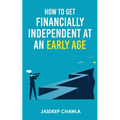 How to get financially independent at an early age - Paperback