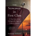The Stowaway in First Class: A True Story of an Unforgettable Quest to Come to America - Hardcover