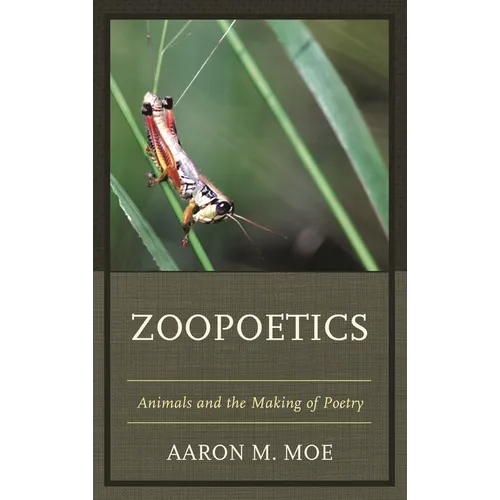 Zoopoetics: Animals and the Making of Poetry - Paperback
