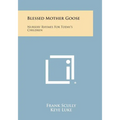 Blessed Mother Goose: Nursery Rhymes for Today's Children - Paperback