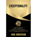 Exceptionality: How to build a personal brand that's wildly unique and world class - Paperback