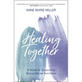 Healing Together: A Guide to Supporting Sexual Abuse Survivors - Paperback