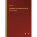 Charters and Documents Relating to the Burgh of Peebles - Paperback