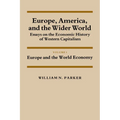 Europe, America, and the Wider World: Volume 1, Europe and the World Economy: Essays on the Economic History of Western Capitalism - Paperback
