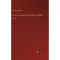 Crónica universal del principado de Cataluña: Tomo 7 - Hardcover