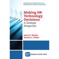 Making HR Technology Decisions: A Strategic Perspective - Paperback