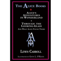 The Alice Books: 'Alice's Adventures in Wonderland' & 'Through the Looking-Glass' - Paperback