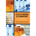 Access to Medicines as a Human Right: Implications for Pharmaceutical Industry Responsibility - Paperback