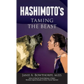 Hashimoto's: Taming the Beast - Hardcover