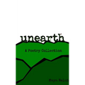 Unearth: A Poetry Collection - Paperback