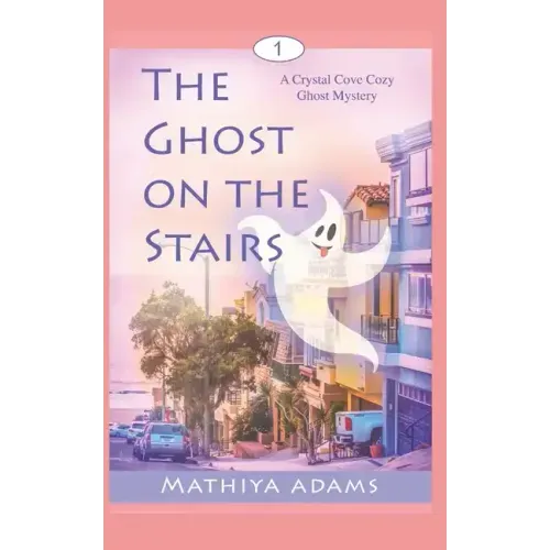 The Ghost on the Stairs: A Crystal Cove Cozy Ghost Mystery - Paperback