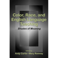 Color, Race, and English Language Teaching: Shades of Meaning - Paperback