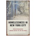 Homelessness in New York City: Policymaking from Koch to de Blasio - Paperback