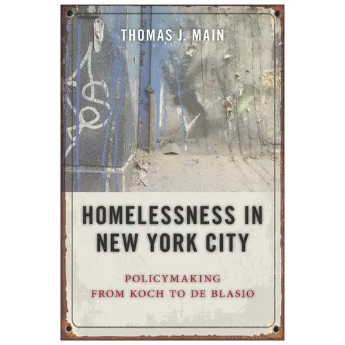 Homelessness in New York City: Policymaking from Koch to de Blasio - Paperback