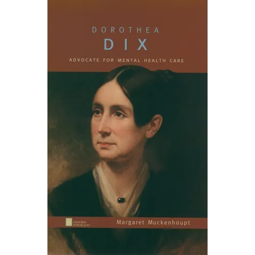 Dorothea Dix: Advocate for Mental Health Care - Hardcover