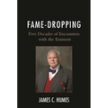 Fame-Dropping: Five Decades of Encounters with the Eminent - Paperback