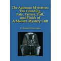The Antinoan Mysteries: : The Founding, Fate, Failure, Fall, and Finish of a Modern Mystery Cult - Paperback
