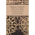 Madame Goubaud's Point Lace Book - Instructions and Patterns - Paperback