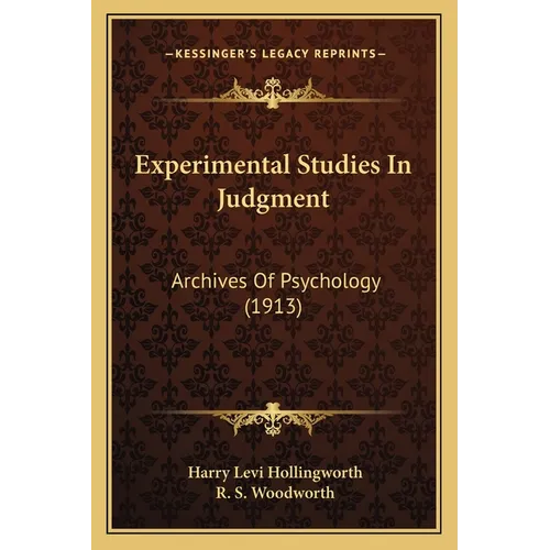 Experimental Studies In Judgment: Archives Of Psychology (1913) - Paperback