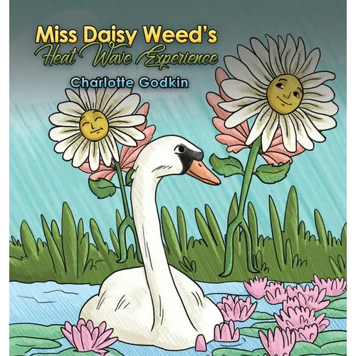 Miss Daisy Weed's Heat Wave Experience - Hardcover