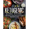 Ketogenic Global Kitchen: The World's Most Delicious Foods Made Keto & Easy - Paperback