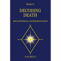 Decoding Death: Metaphysical Interpretation - Paperback