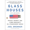 Glass Houses: Privacy, Secrecy, and Cyber Insecurity in a Transparent World - Paperback
