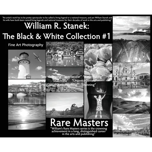 William R. Stanek. The Black and White Collection #1: Fine Art Photography Rare Masters - Hardcover