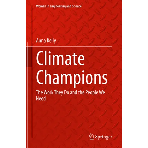 Climate Champions: The Work They Do and the People We Need - Hardcover