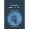 Following Our Father: A Devotional for Dads - Hardcover
