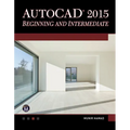 AutoCAD 2015 Beginning and Intermediate - Paperback