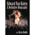 Edward Van Halen: A Definitive Biography - Hardcover