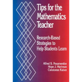 Tips for the Mathematics Teacher: Research-Based Strategies to Help Students Learn - Paperback