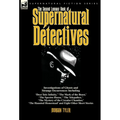 The Second Leonaur Book of Supernatural Detectives: Investigations of Ghosts and Strange Occurrences Including 'Door Into Infinity, ' 'The Mark of the - Hardcover