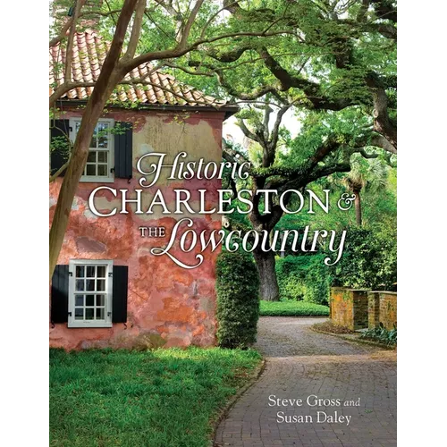 Historic Charleston & the Lowcountry - Hardcover