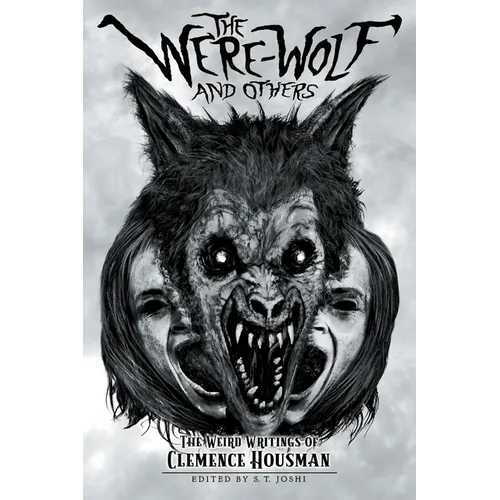 The Were-Wolf and Others: The Weird Writings of Clemence Housman - Paperback