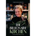 The Billionaire Kitchen: Secrets from the World's Most Exclusive Tables - Paperback