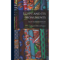 Egypt and its Monuments; Pharaohs, Fellahs and Explorers - Hardcover
