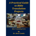 A Practical Guide to Bible Translation Projects: Book 2: Bible Translating Series - Paperback
