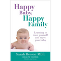 Happy Baby, Happy Family: Learning to trust yourself and enjoy your baby - Paperback