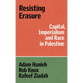 Resisting Erasure: Capital, Imperialism and Race in Palestine - Paperback