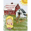 From Egg to Feather - Hannah's Egg-citing Adventure - Paperback